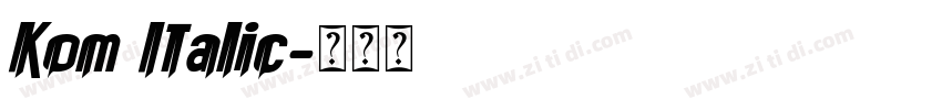 Kom Italic字体转换